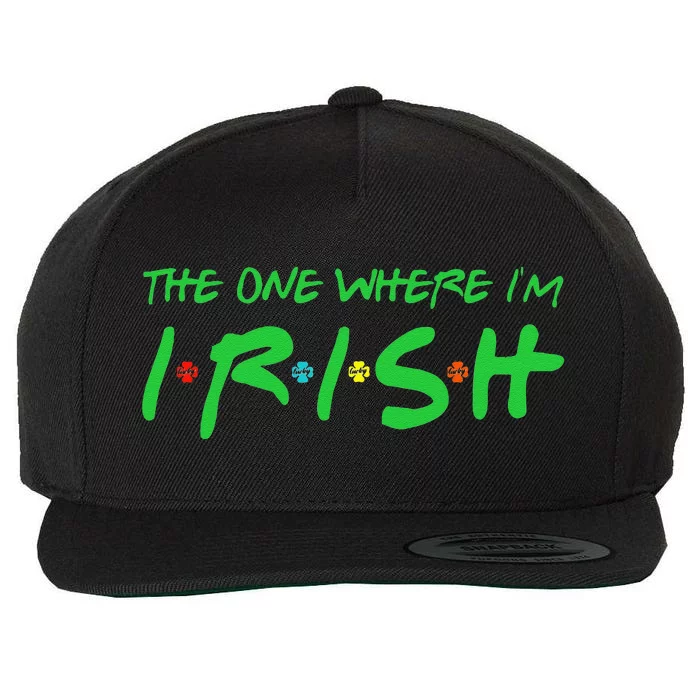 The One Where I'm Irish Lucky Gifts For Saint Patrick's Day Wool Snapback Cap