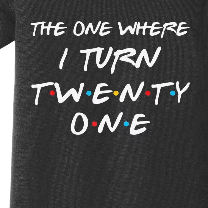 The One Where I Turn Twenty One Funny 21st Birthday Gag Gift Tank Top Baby Bodysuit