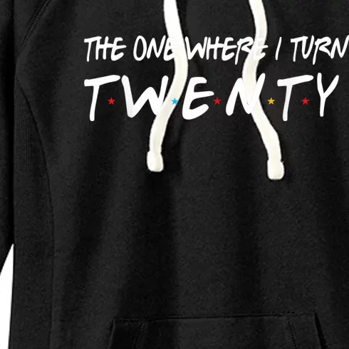 The One Where I Turn Twenty 20 Years Old 20th Birthday Women's Fleece Hoodie