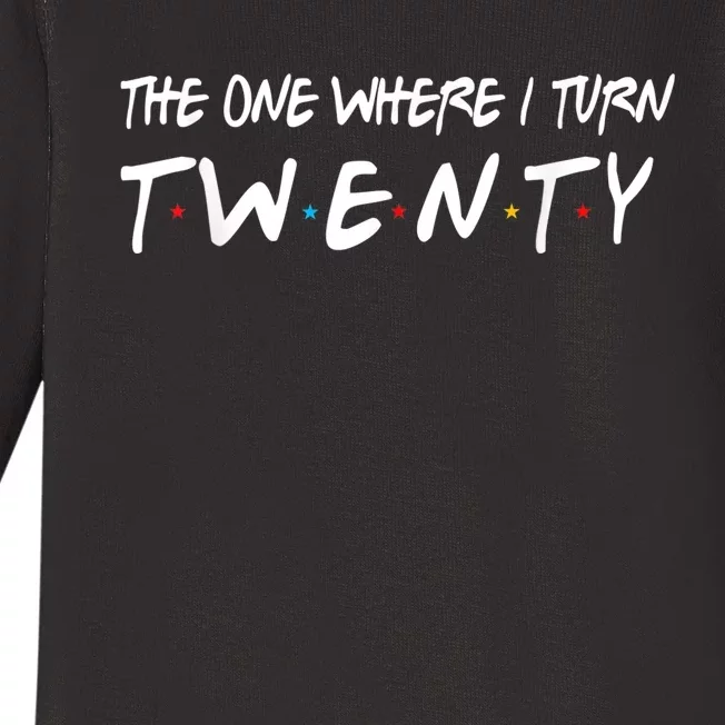 The One Where I Turn Twenty 20 Years Old 20th Birthday Baby Long Sleeve Bodysuit