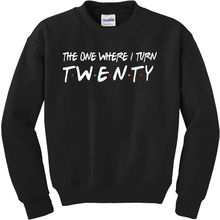 The One Where I Turn Twenty 20 Years Old 20th Birthday Kids Sweatshirt