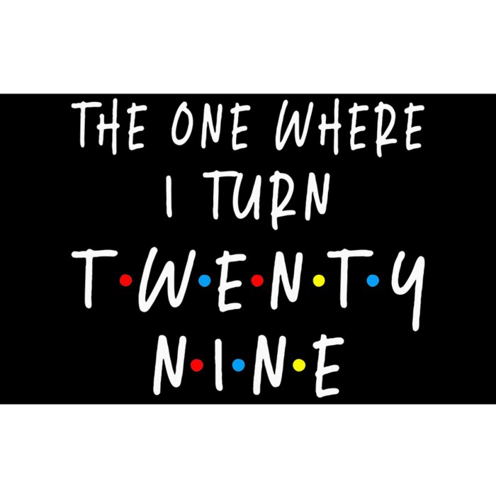 The One Where I Turn Twenty Nine 29 Years Old 29th Birthday Bumper Sticker