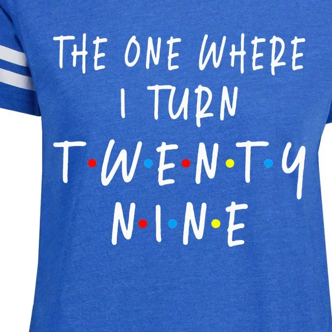 The One Where I Turn Twenty Nine 29 Years Old 29th Birthday Enza Ladies Jersey Football T-Shirt