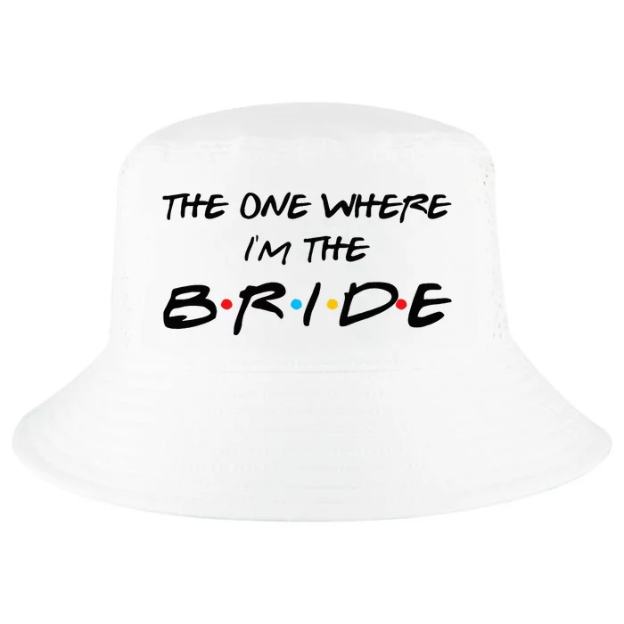 The One Where I'm The Bride 90's Bachelorette Bridal Party Cool Comfort Performance Bucket Hat