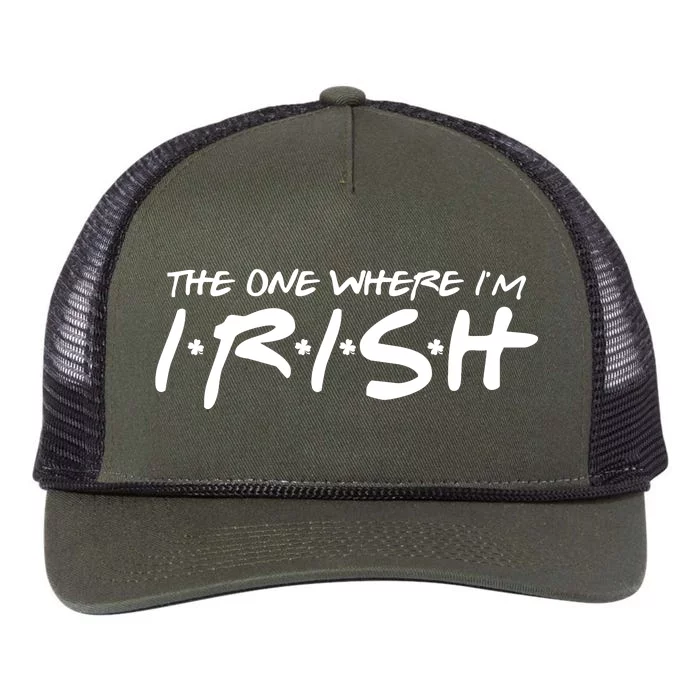 The One Where Im Irish Funny St Patricks Day Retro Rope Trucker Hat Cap