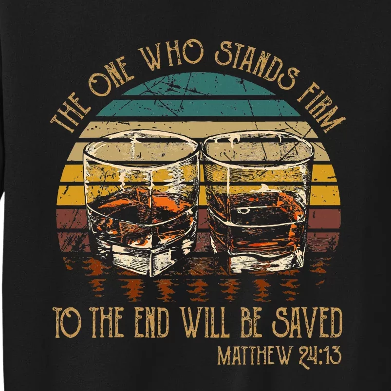 The One Who Stands Firm Matthew 2413 Bible Verse Sweatshirt