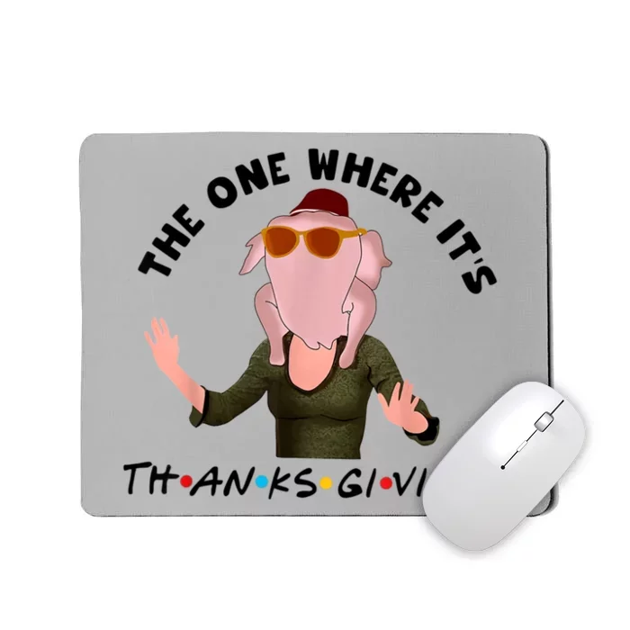 The One Where It's Thanksgiving Friends Monica Turkey Head Mousepad