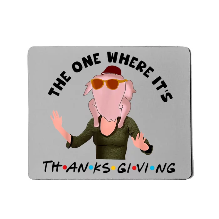 The One Where It's Thanksgiving Friends Monica Turkey Head Mousepad