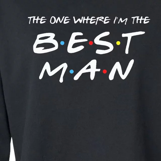 The One Where Im The Best Man Funny Best Man Wedding Cropped Pullover Crew