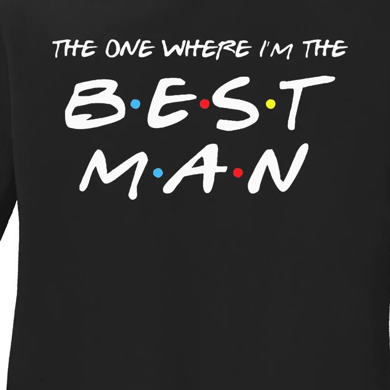 The One Where Im The Best Man Funny Best Man Wedding Ladies Long Sleeve Shirt