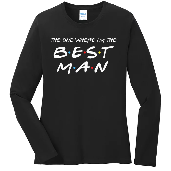 The One Where Im The Best Man Funny Best Man Wedding Ladies Long Sleeve Shirt