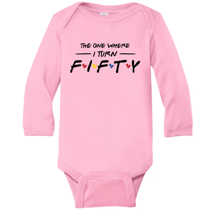 The One Where I Turn Fifty Baby Long Sleeve Bodysuit