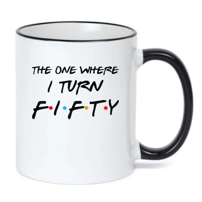 The One Where I Turn Fifty Funny 50th Birthday Party Gift Raglan Baseball Black Color Changing Mug