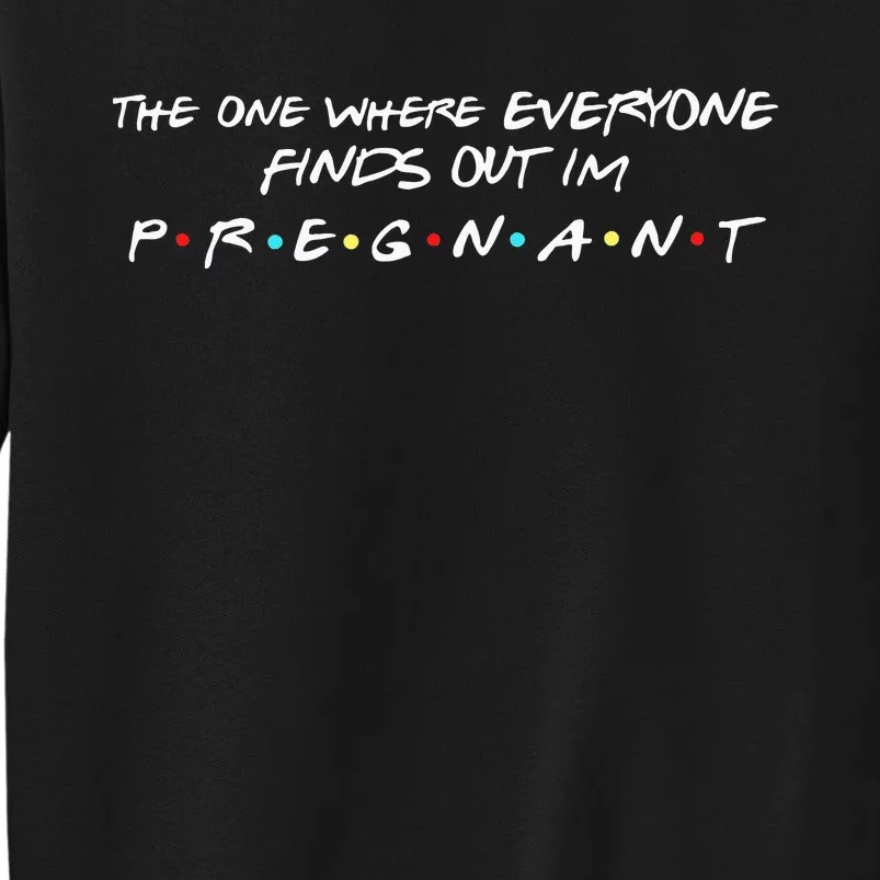 The One Where Everyone Finds Out Im Pregnant Tall Sweatshirt