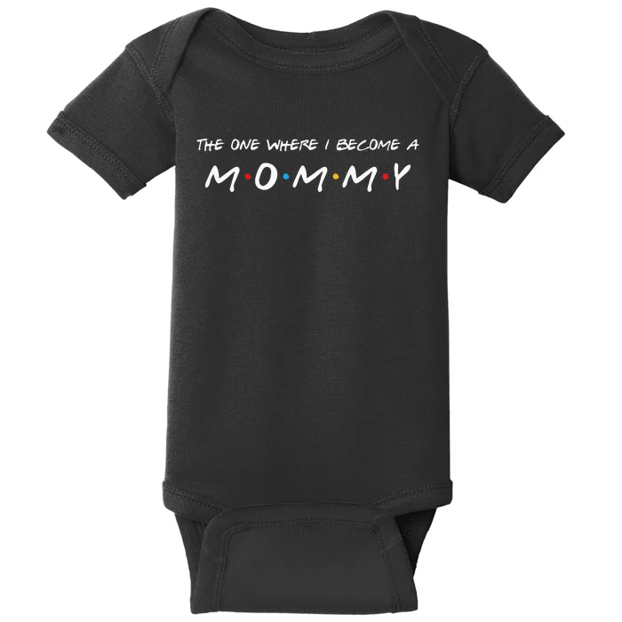 The One Where I Become A Mommy Mom Baby Bodysuit