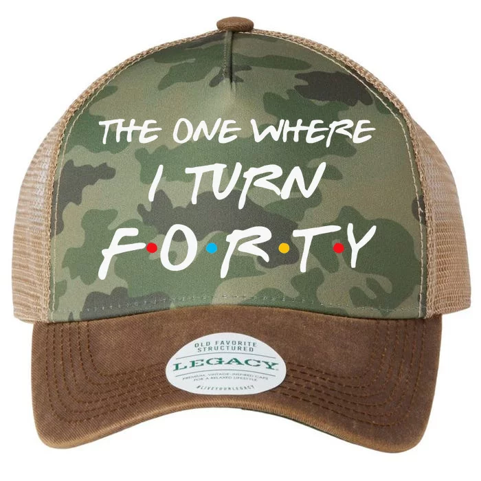 The One Where I Turn Forty Funny 40th Birthday Party Gift Legacy Tie Dye Trucker Hat