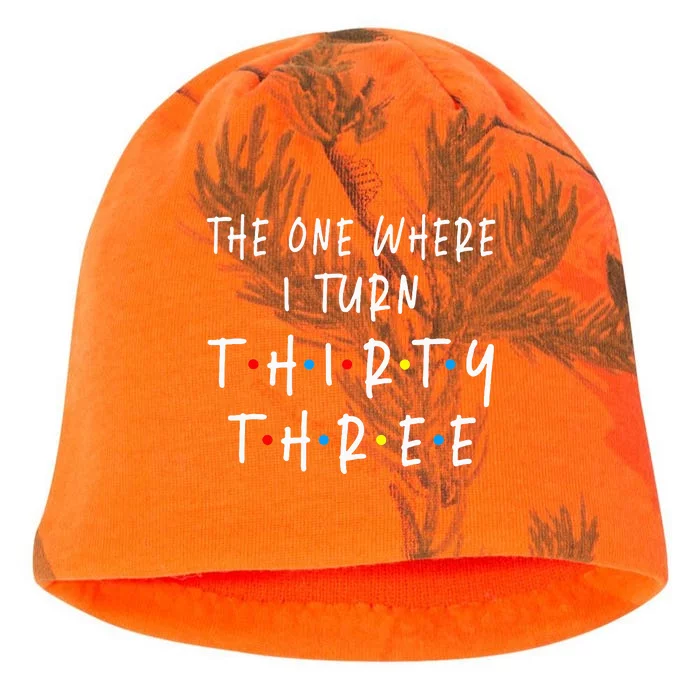 The One Where I Turn Thirty Three 33 Years Old 33rd Birthday Kati - Camo Knit Beanie