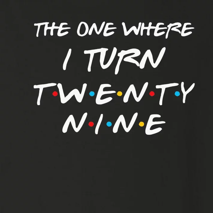 The One Where I Turn Twenty Nine Funny 29th Birthday Gift Toddler Long Sleeve Shirt