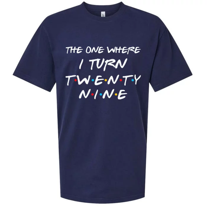 The One Where I Turn Twenty Nine Funny 29th Birthday Gift Sueded Cloud Jersey T-Shirt