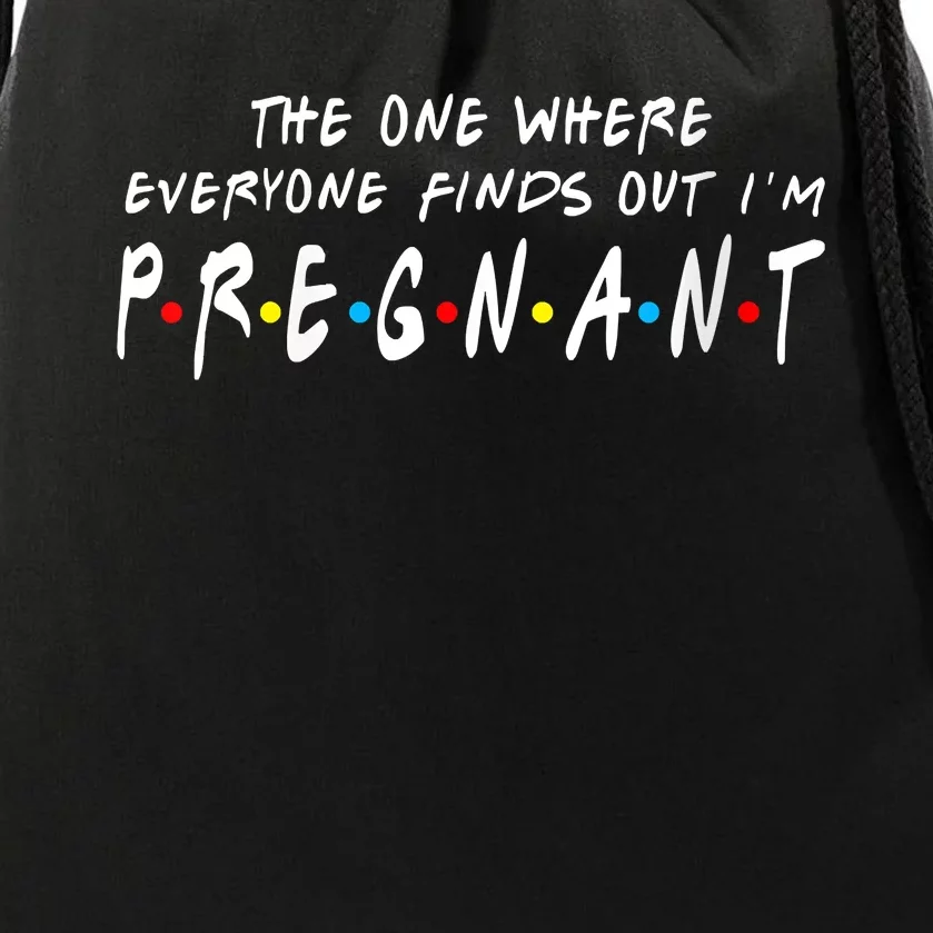 The One Where Everyone Finds Out I'm Pregnant Drawstring Bag