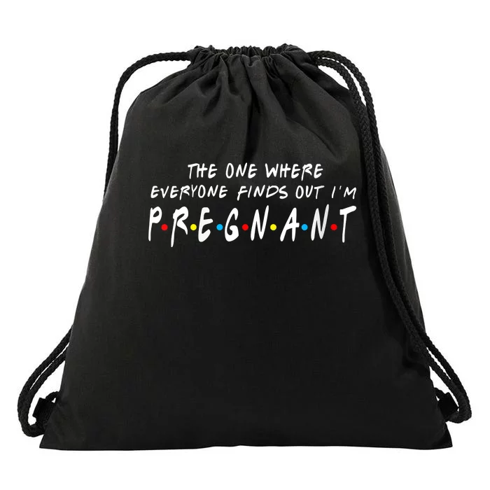 The One Where Everyone Finds Out I'm Pregnant Drawstring Bag