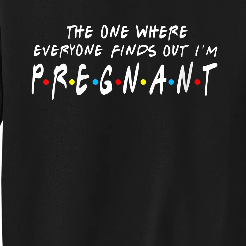 The One Where Everyone Finds Out I'm Pregnant Tall Sweatshirt