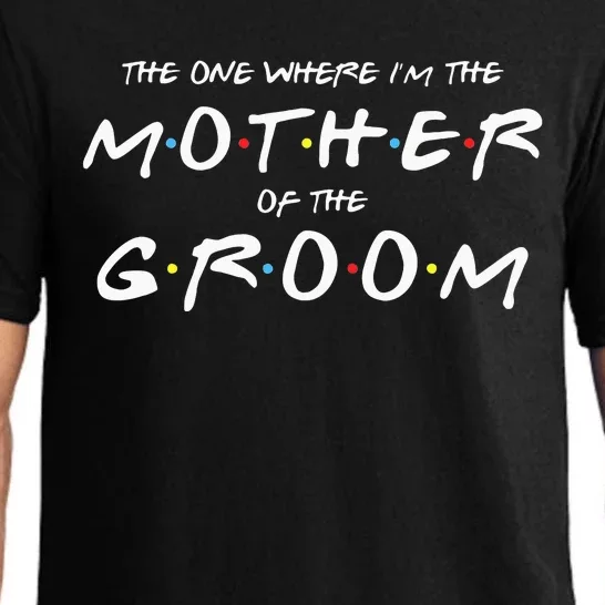 The One Where Im The Mother Of The Groom Funny Wedding Pajama Set