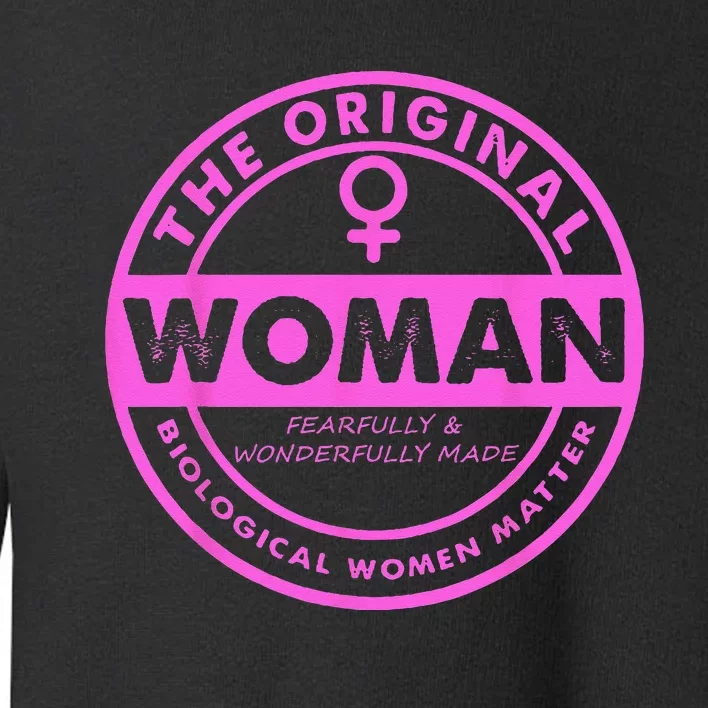 The Original Woman Made Biological Matter Women Quote Toddler Sweatshirt