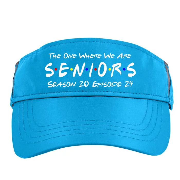 The One Where We Are Seniors Class Of 2024 For Senior Year Adult Drive Performance Visor