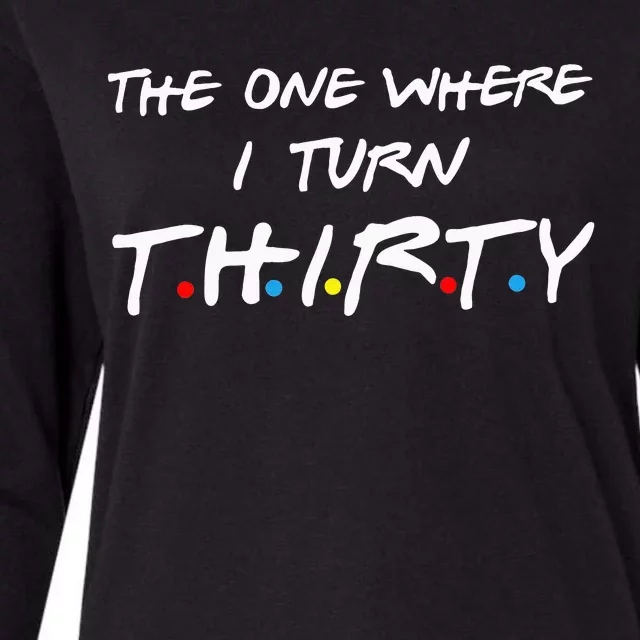 The One Where I Turn Thirty Womens Cotton Relaxed Long Sleeve T-Shirt