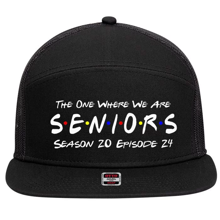 The One Where We Are Seniors Class Of 2024 For Senior Year 7 Panel Mesh Trucker Snapback Hat