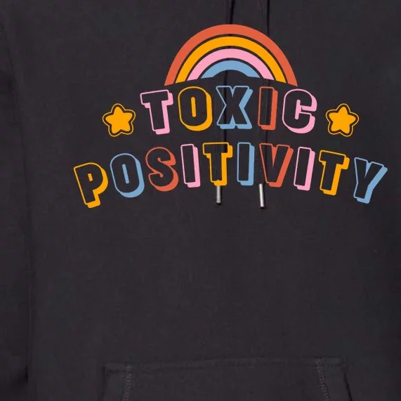 Toxic Positivity Premium Hoodie