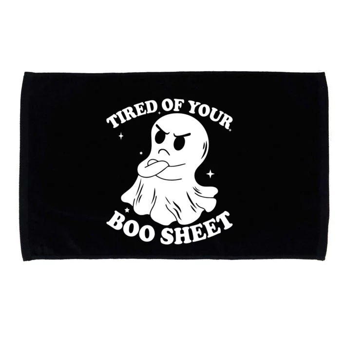 Tired Of Your Boo Sheet Funny Ghost Last Minute Halloween Gift Microfiber Hand Towel