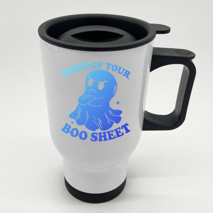 Tired Of Your Boo Sheet Funny Ghost Last Minute Halloween Gift Front & Back Stainless Steel Travel Mug