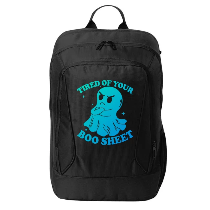 Tired Of Your Boo Sheet Funny Ghost Last Minute Halloween Gift City Backpack