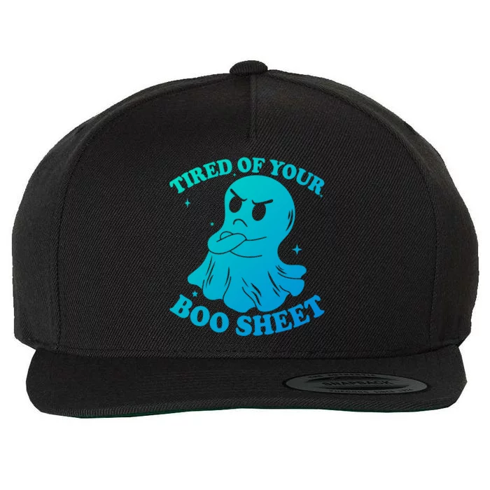 Tired Of Your Boo Sheet Funny Ghost Last Minute Halloween Gift Wool Snapback Cap