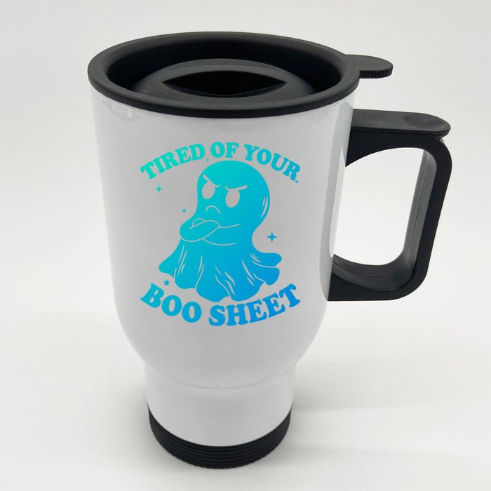 Tired Of Your Boo Sheet Funny Ghost Last Minute Halloween Gift Front & Back Stainless Steel Travel Mug