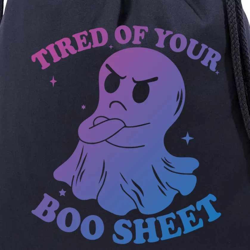 Tired Of Your Boo Sheet Funny Ghost Last Minute Halloween Gift Drawstring Bag