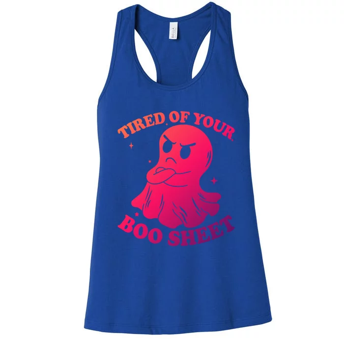 Tired Of Your Boo Sheet Funny Ghost Last Minute Halloween Gift Women's Racerback Tank