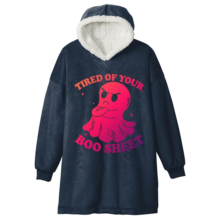 Tired Of Your Boo Sheet Funny Ghost Last Minute Halloween Gift Hooded Wearable Blanket