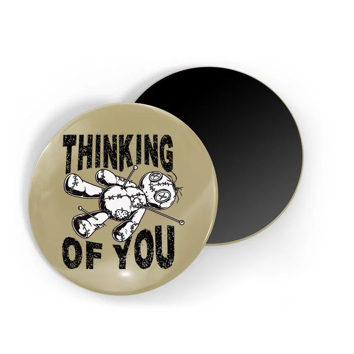 Thinking Of You Voodoo Doll Funny Halloween 2024 Gift Magnet