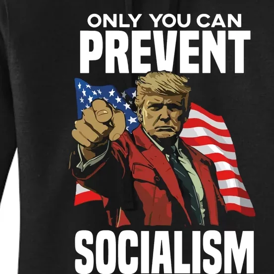 Trump Only You Can Prevent Socialism Women's Pullover Hoodie