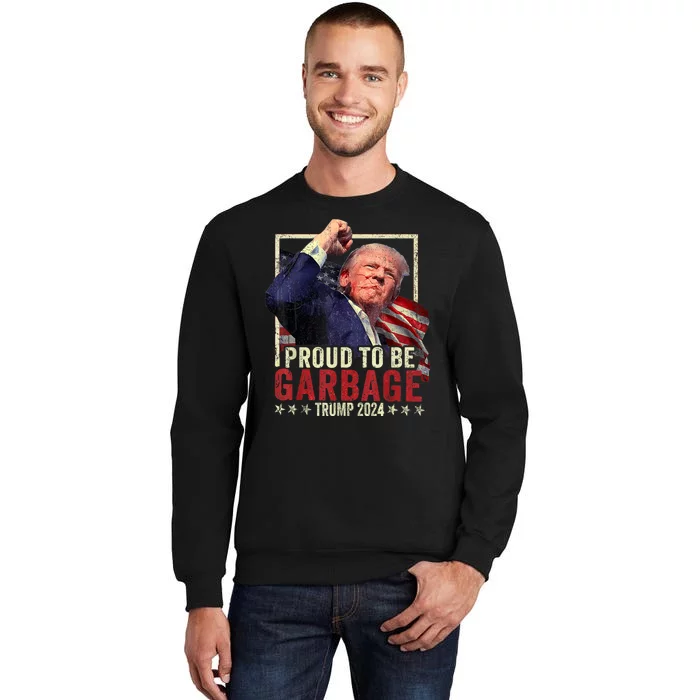 Trump President 2024 Election Proud To Be Garbage Sweatshirt