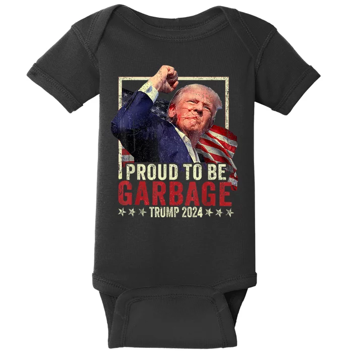 Trump President 2024 Election Proud To Be Garbage Baby Bodysuit