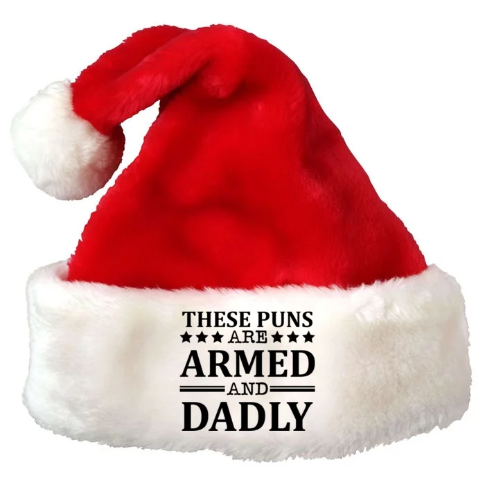 These Puns Are Armed And Dadly Funny Bad Dad Jokes Gift Premium Christmas Santa Hat