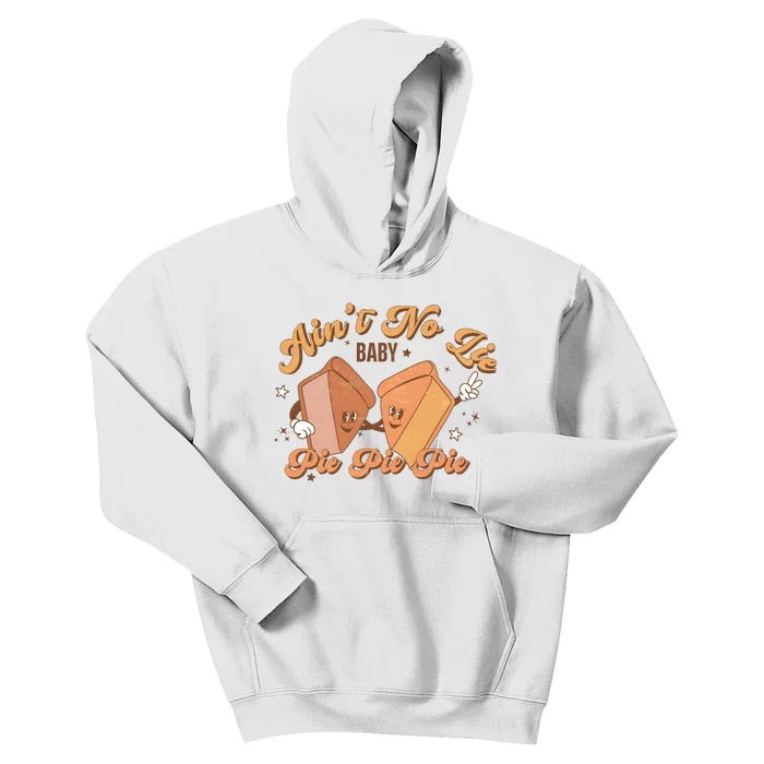 Thanksgiving Pie Aint No Lie Baby Pie Pie Pie Funny Bye Bye Bye Kids Hoodie