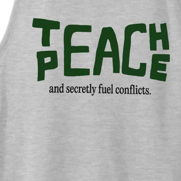 Teach Peace And Secretly Fuel Conflicts Ladies Tri-Blend Wicking Tank