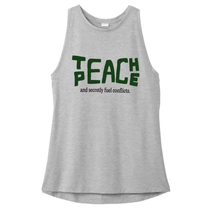 Teach Peace And Secretly Fuel Conflicts Ladies Tri-Blend Wicking Tank