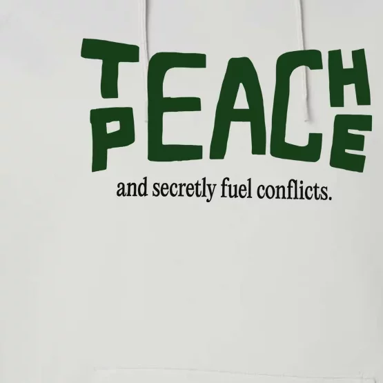 Teach Peace And Secretly Fuel Conflicts Performance Fleece Hoodie