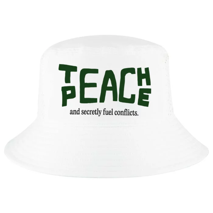 Teach Peace And Secretly Fuel Conflicts Cool Comfort Performance Bucket Hat